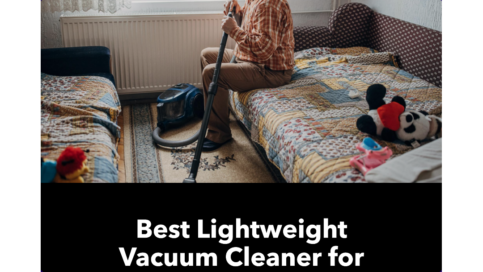 Best Lightweight Vacuum Cleaner For Elderly